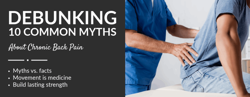 Debunking 10 Common Myths About Chronic Back Pain